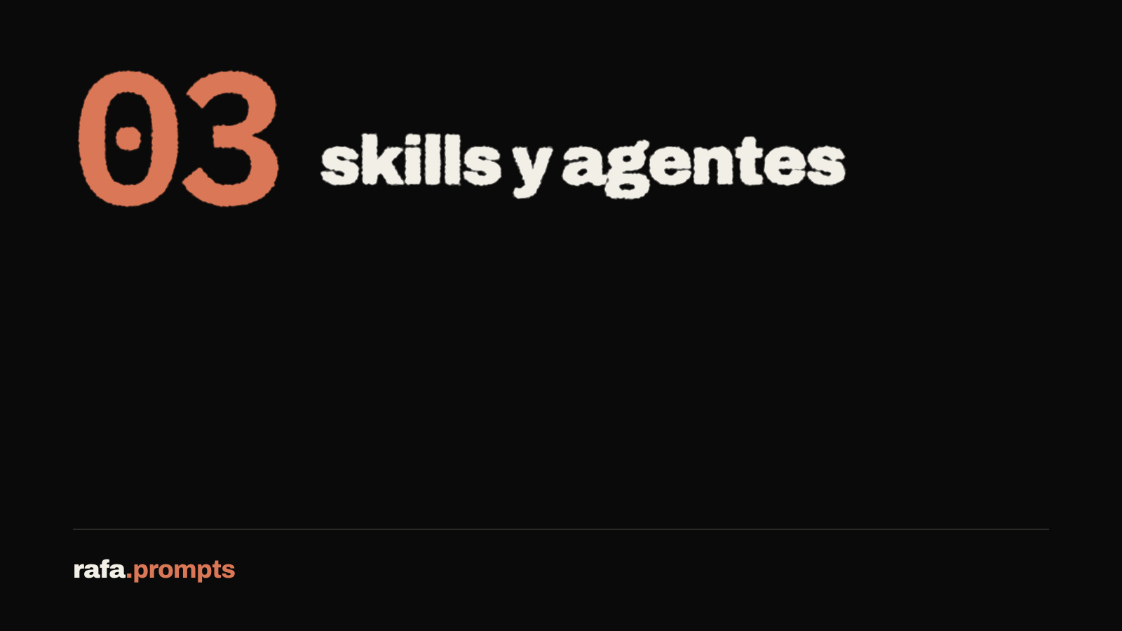 Módulo 03: Skills y agentes