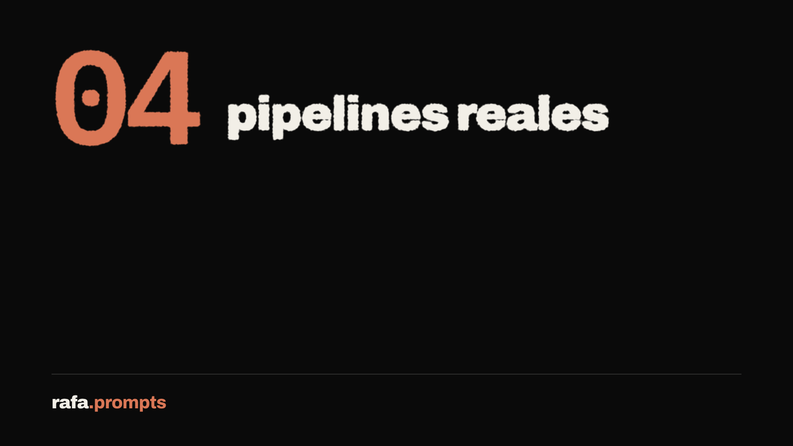 Módulo 04: Pipelines reales
