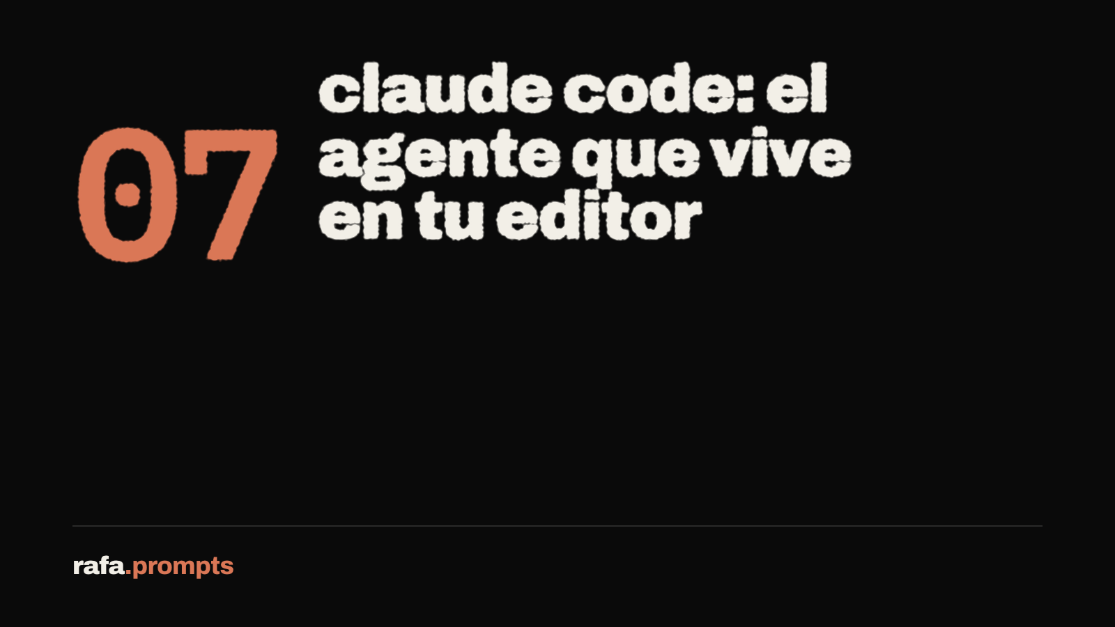 Módulo 07: Claude Code, el agente que vive en tu editor