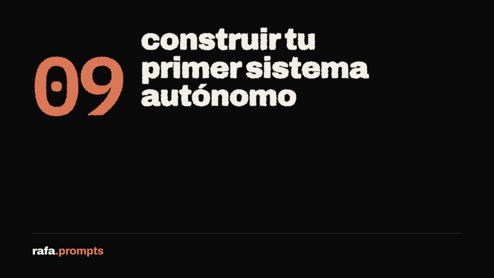 Módulo 09: Construir tu primer sistema autónomo